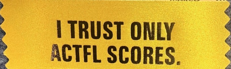 I TRUST ONLY ACTFL SCORES